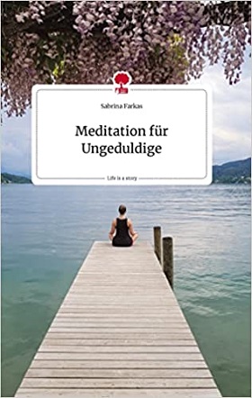 Meditierende Frau auf Steg am See auf der Buch Vorderseite von "Meditation für Ungeduldige"